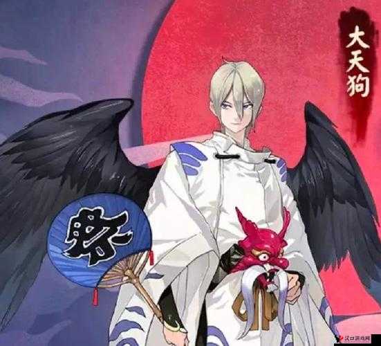 决战平安京大天狗阴阳术推荐与搭配技巧的深度解析
